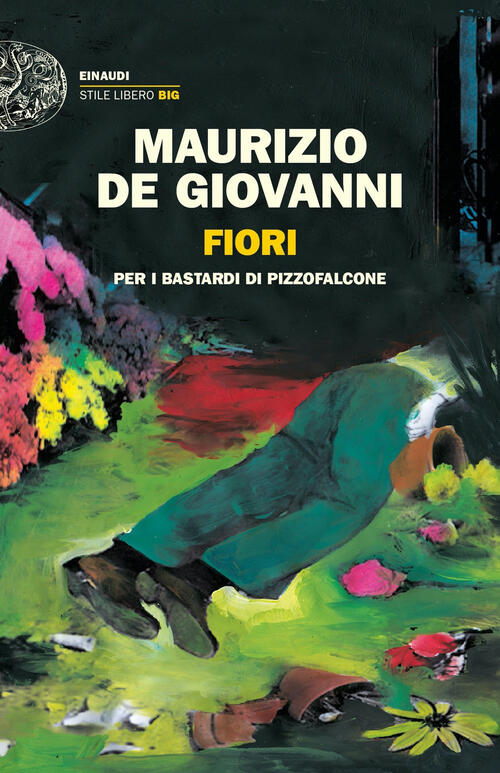 Fiori Per I Bastardi Di Pizzofalcone Maurizio De Giovanni Einaudi 2021