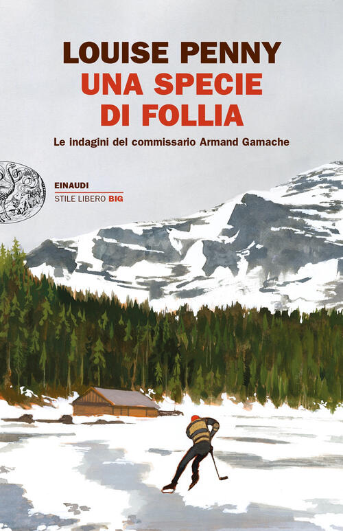 Una Specie Di Follia. Le Indagini Del Commissario Armand Gamache Louise Penny