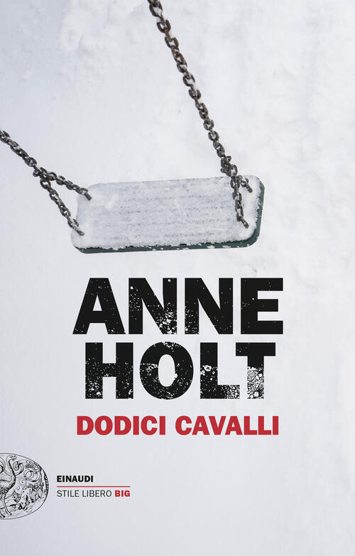 Dodici Cavalli Anne Holt Einaudi 2024