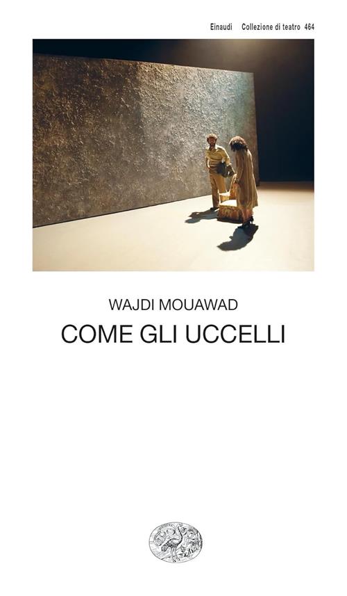 Come Gli Uccelli Wajdi Mouawad Einaudi 2024