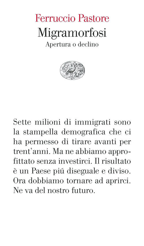 Migramorfosi. Apertura O Declino Ferruccio Pastore Einaudi 2023