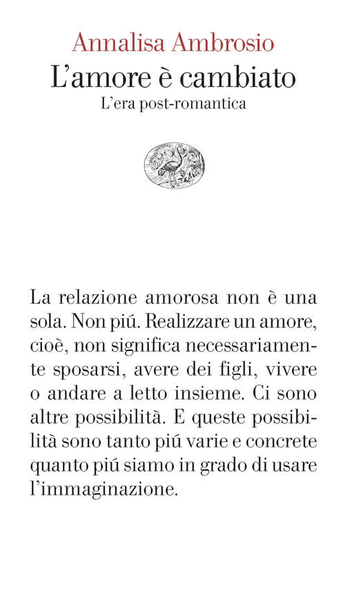 L'amore E Cambiato. L'era Post-Romantica Annalisa Ambrosio Einaudi 2025