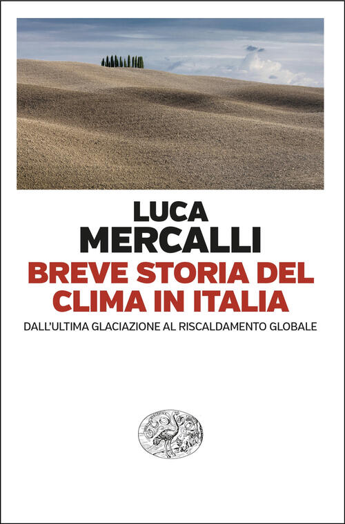 Breve Storia Del Clima In Italia. Dall’Ultima Glaciazione Al Riscaldamento Glo
