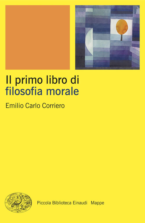 Il Primo Libro Di Filosofia Morale Emilio Carlo Corriero Einaudi 2025
