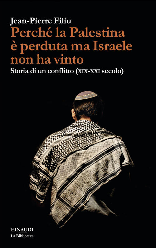 Perche La Palestina E Perduta Ma Israele Non Ha Vinto. Storia Di Un Conflitto