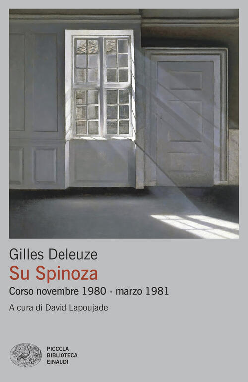 Su Spinoza. Corso Novembre 1980 - Marzo 1981 Gilles Deleuze Einaudi 2025