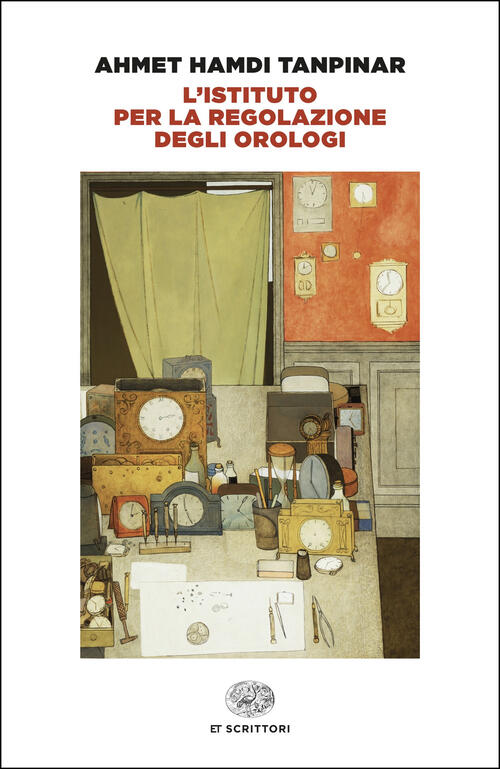 L'istituto Per La Regolazione Degli Orologi Ahmet Hamdi Tanpinar Einaudi 2025