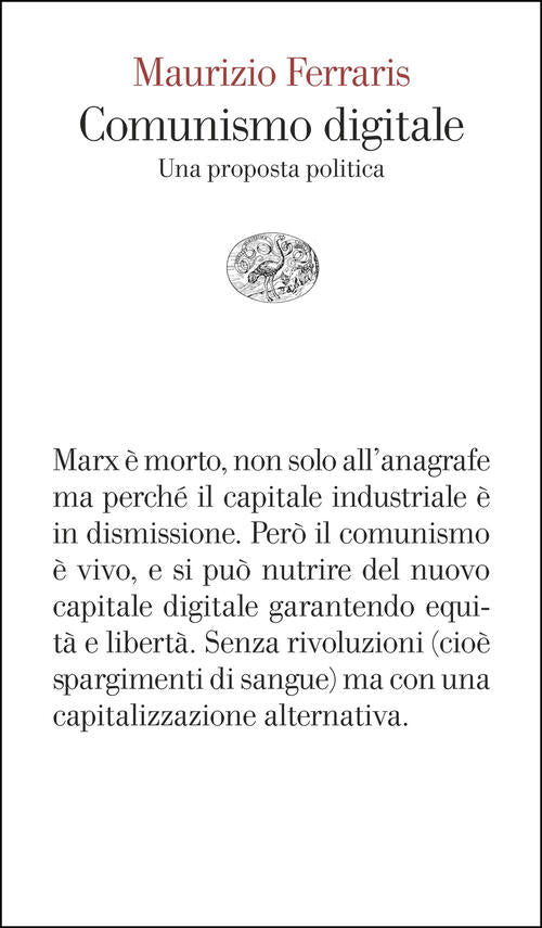 Comunismo Digitale. Una Proposta Politica Maurizio Ferraris Einaudi 2025