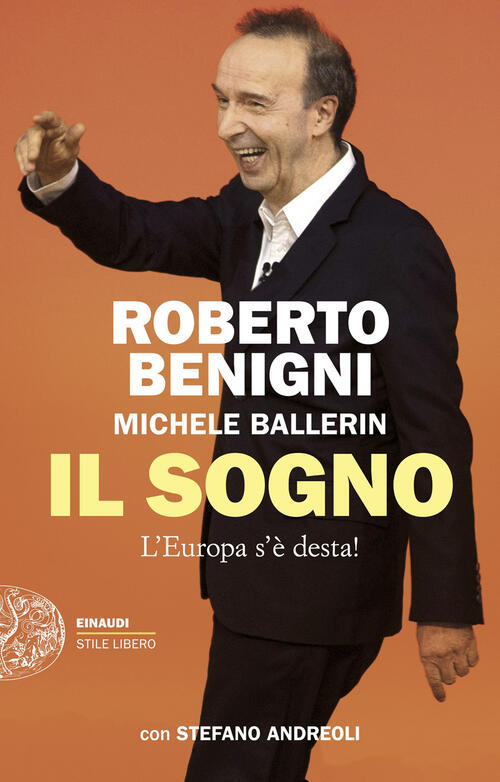 Il Sogno. L'europa S'e Desta! Roberto Benigni Einaudi 2025