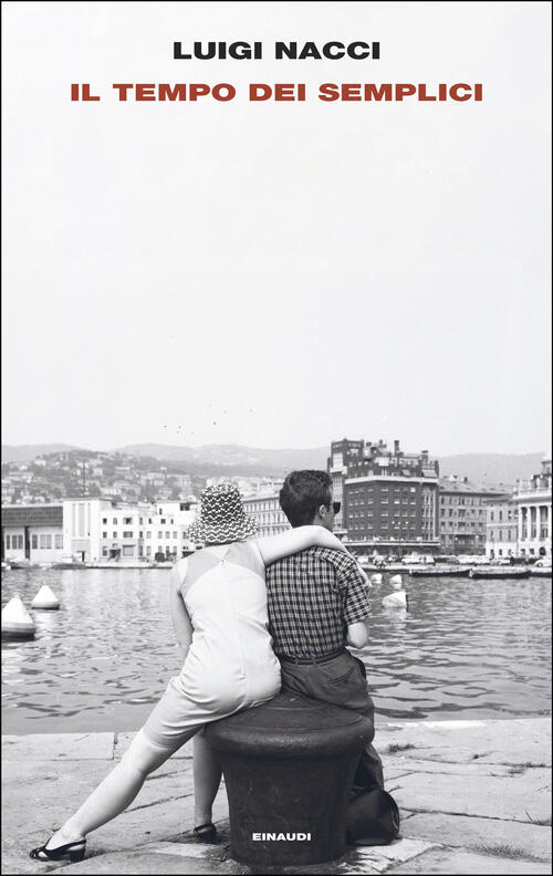 Il Tempo Dei Semplici Luigi Nacci Einaudi 2026