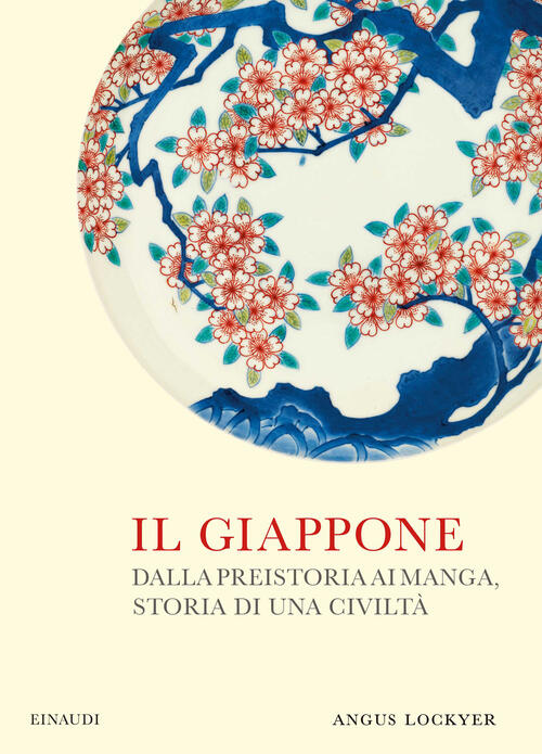 Il Giappone. Dalla Preistoria Ai Manga, Storia Di Una Civilta Angus Lockyer Ei