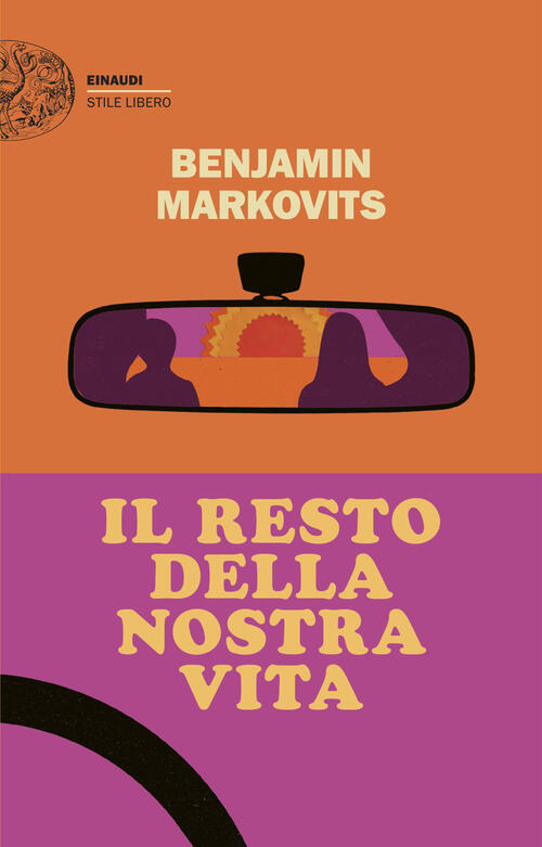 Il Resto Della Nostra Vita Benjamin Markovits Einaudi 2026
