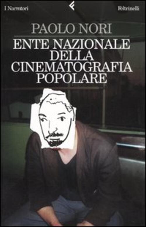 Ente Nazionale Della Cinematografia Popolare Paolo Nori Feltrinelli 2005