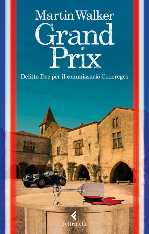 Grand Prix. Delitto Doc Per Il Commissario Courreges Martin Walker Feltrinelli