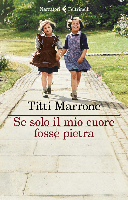 Se Solo Il Mio Cuore Fosse Pietra Titti Marrone Feltrinelli 2022