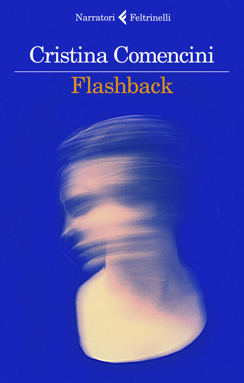 Flashback Cristina Comencini Feltrinelli 2022