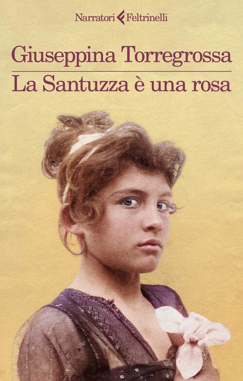 La Santuzza E Una Rosa Giuseppina Torregrossa Feltrinelli 2023