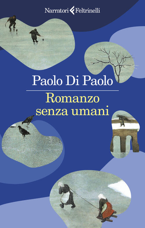 Romanzo Senza Umani Paolo Di Paolo Feltrinelli 2023