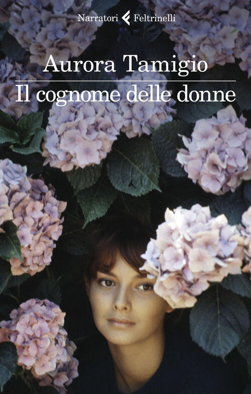 Il Cognome Delle Donne Aurora Tamigio Feltrinelli 2023