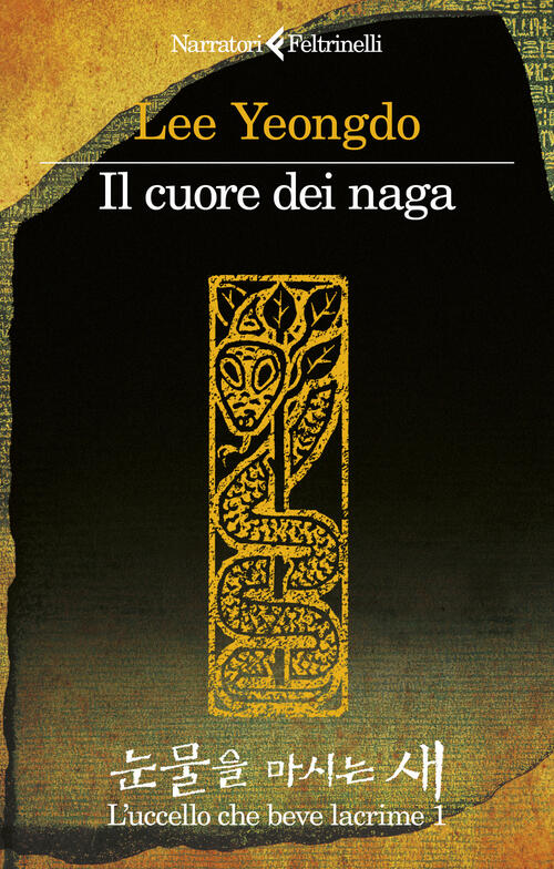 Il Cuore Dei Naga. L'uccello Che Beve Lacrime. Vol. 1 Lee Yeongdo Feltrinelli