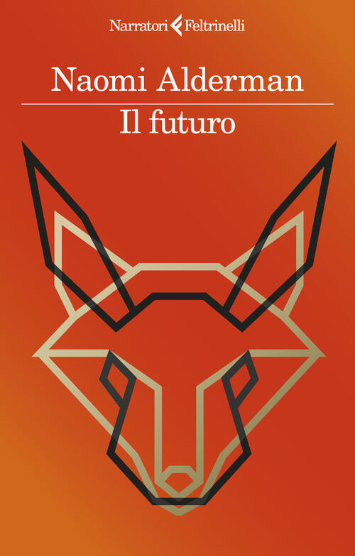 Il Futuro Naomi Alderman Feltrinelli 2023