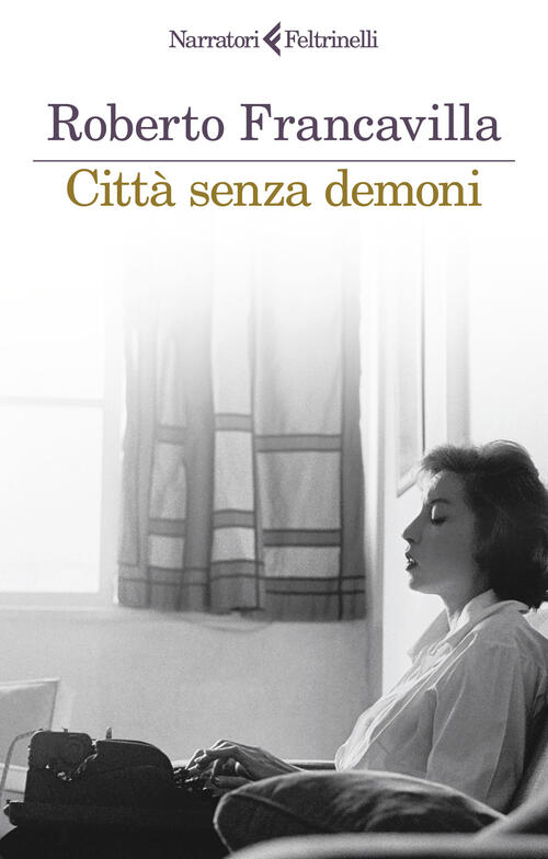 Citta Senza Demoni Roberto Francavilla Feltrinelli 2024