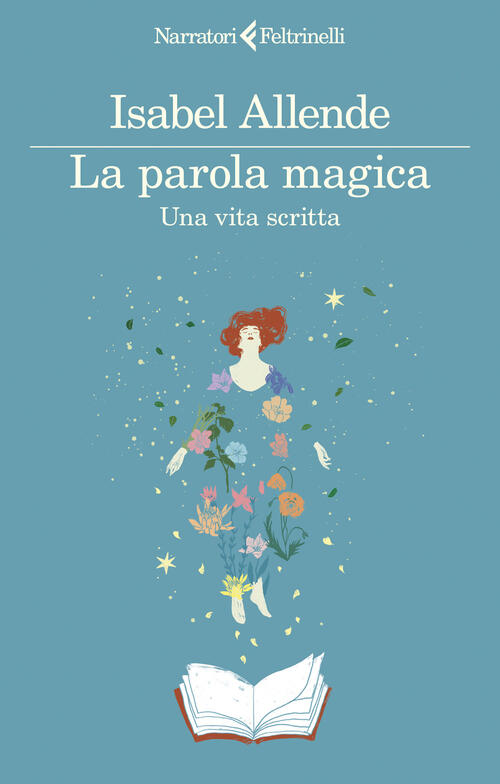 La Parola Magica. Una Vita Scritta Isabel Allende Feltrinelli 2026