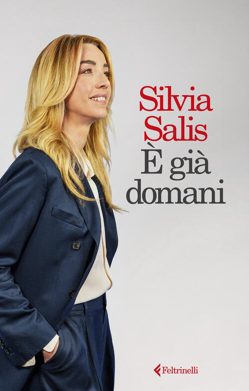 E Gia Domani Silvia Salis Feltrinelli 2026