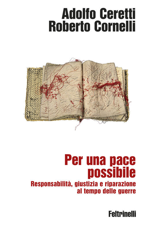 Per Una Pace Possibile. Responsabilita, Giustizia E Riparazione Al Tempo Delle