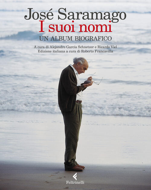 I Suoi Nomi. Un Album Biografico Jose Saramago Feltrinelli 2022