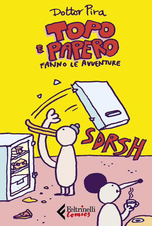 Topo E Papero Fanno Le Avventure Dottor Pira Feltrinelli 2020