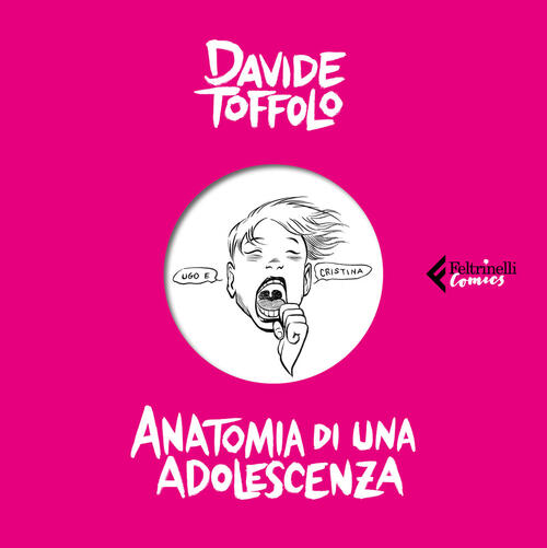 Anatomia Di Una Adolescenza Davide Toffolo Feltrinelli 2022