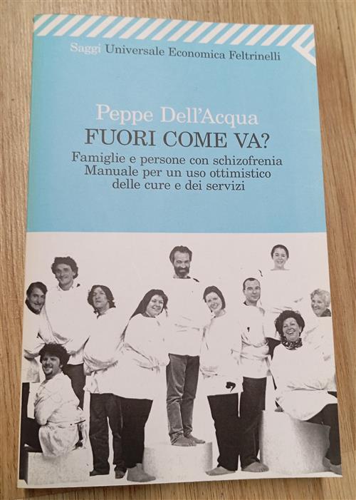 Fuori Come Va? Famiglie E Persone Con Schizofrenia. Manuale Per Un Uso Ottimis
