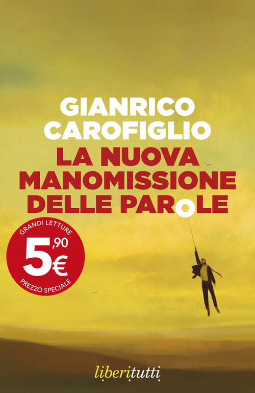 La Nuova Manomissione Delle Parole Gianrico Carofiglio Feltrinelli 2026
