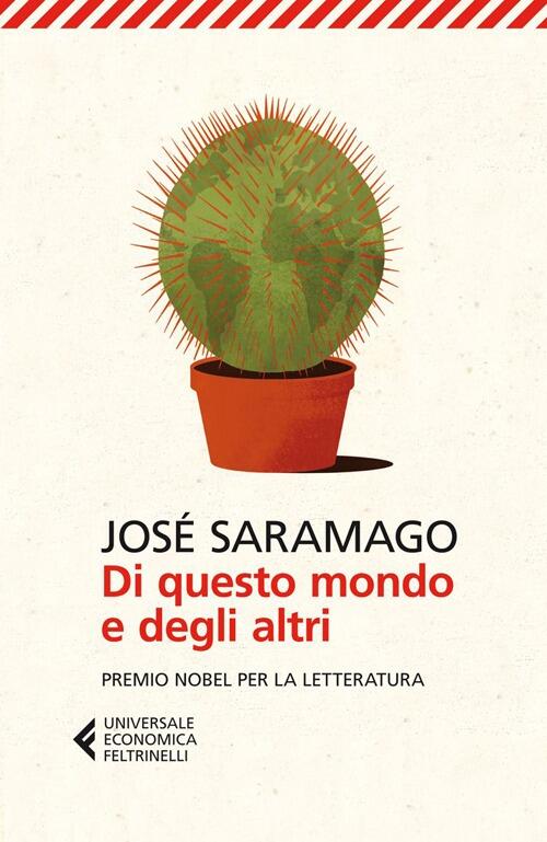 Di Questo Mondo E Degli Altri Jose Saramago Feltrinelli 2013