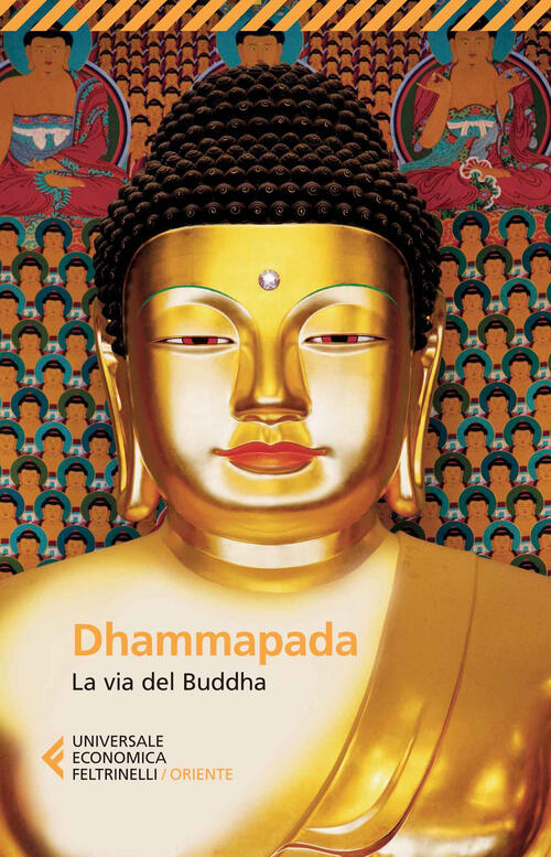 Dhammapada. La Via Del Buddha Feltrinelli 2014