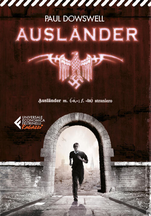 Ausländer. Straniero Paul Dowswell Feltrinelli 2020