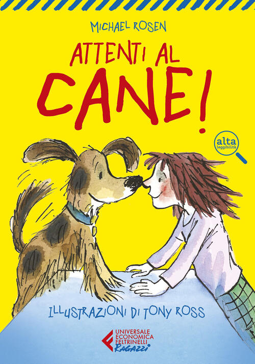 Attenti Al Cane! Ediz. Ad Alta Leggibilita Michael Rosen Feltrinelli 2023