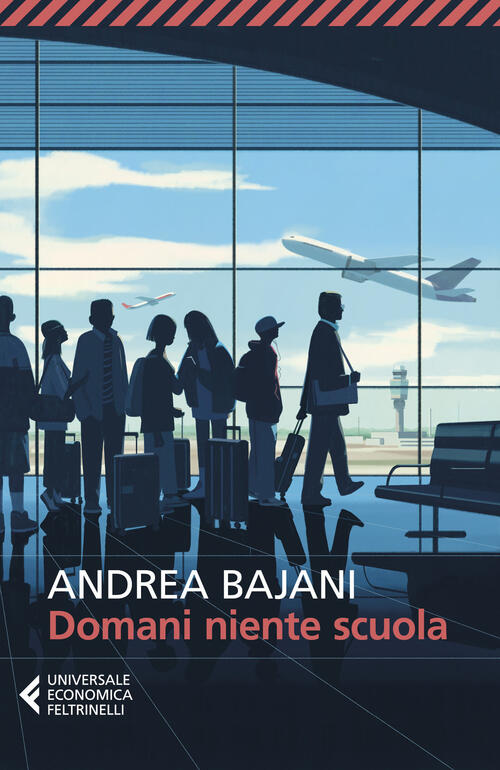 Domani Niente Scuola Andrea Bajani Feltrinelli 2023