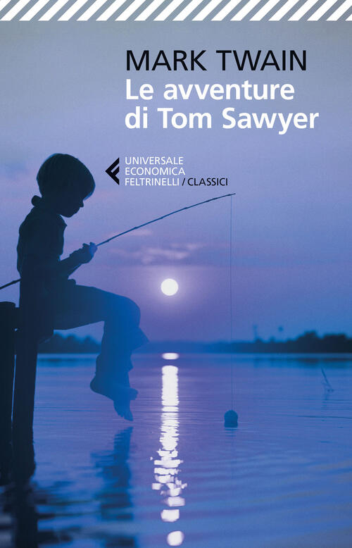 Le Avventure Di Tom Sawyer Mark Twain Feltrinelli 2016