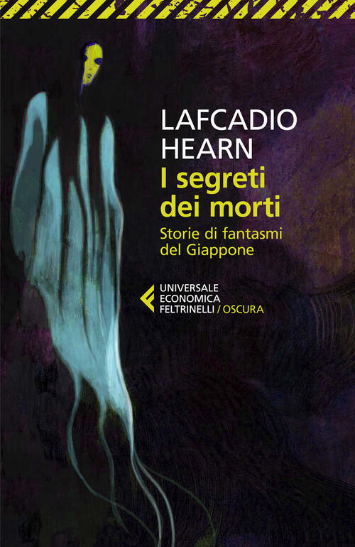 I Segreti Dei Morti. Storie Di Fantasmi Del Giappone Lafcadio Hearn Feltrinell