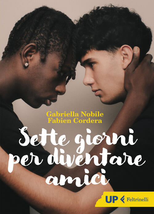 Sette Giorni Per Diventare Amici Gabriella Nobile Feltrinelli 2023