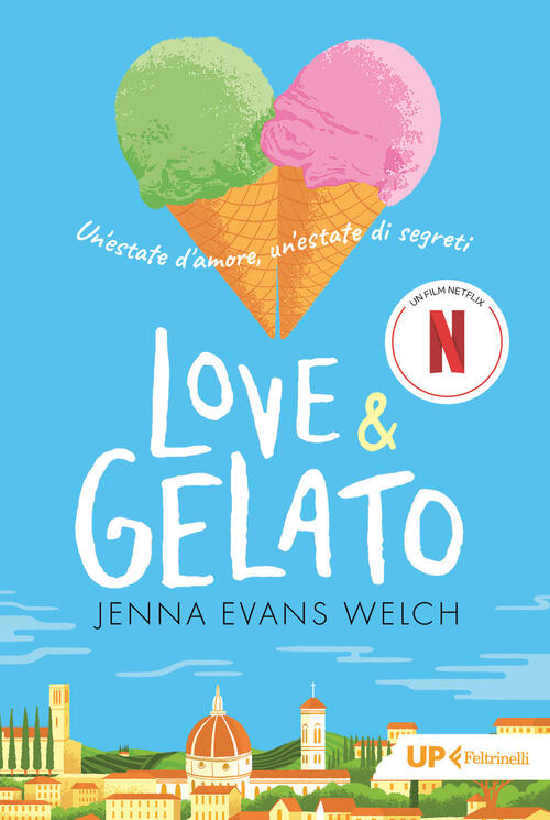 Love & Gelato. Un'estate D'amore, Un'estate Di Segreti Jenna Evans Welch Feltr