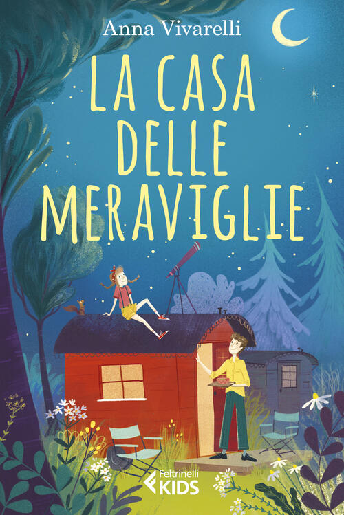 La Casa Delle Meraviglie Anna Vivarelli Feltrinelli 2021