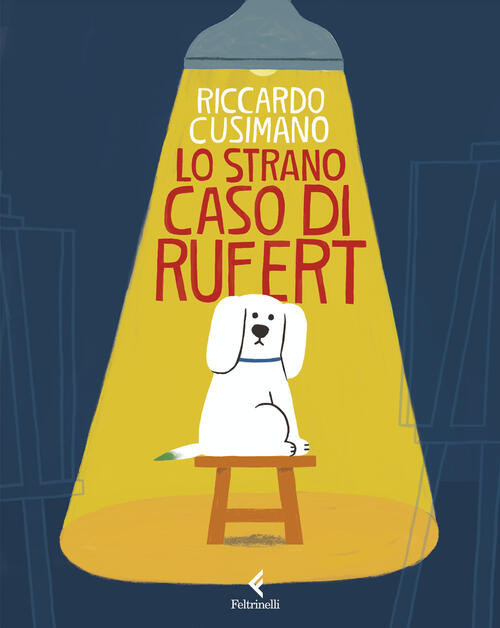 Lo Strano Caso Di Rufert Riccardo Cusimano Feltrinelli 2026