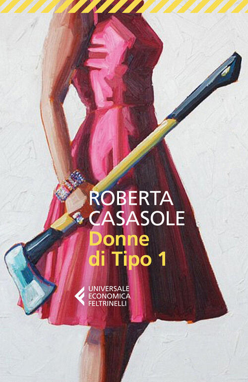 Donne Di Tipo 1 Roberta Casasole Feltrinelli 2026