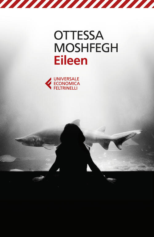 Eileen Ottessa Moshfegh Feltrinelli 2026