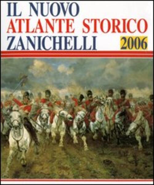 Il Nuovo Atlante Storico 2006 Zanichelli 2005