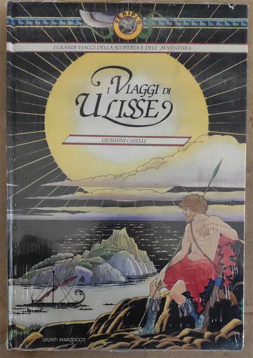 I Viaggi Di Ulisse Giovanni Caselli Giunti Editore 1993