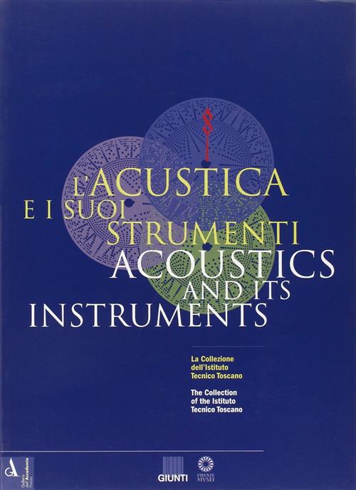 L'acustica E I Suoi Strumenti. La Collezione Dell'istituto Tecnico Toscano. Fo